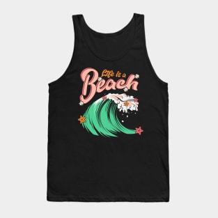 Life is a Beach Tank Top